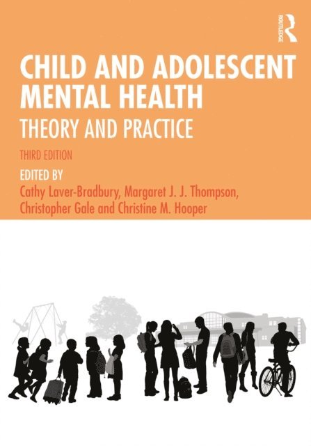 Christine M. Hooper, Christopher Gale, Margaret J.J. Thompson, Cathy Laver-Bradbury - Child and Adolescent Mental Health, E-bok