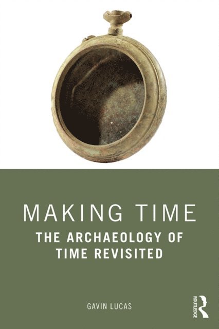 Gavin Lucas - Making Time, E-bok