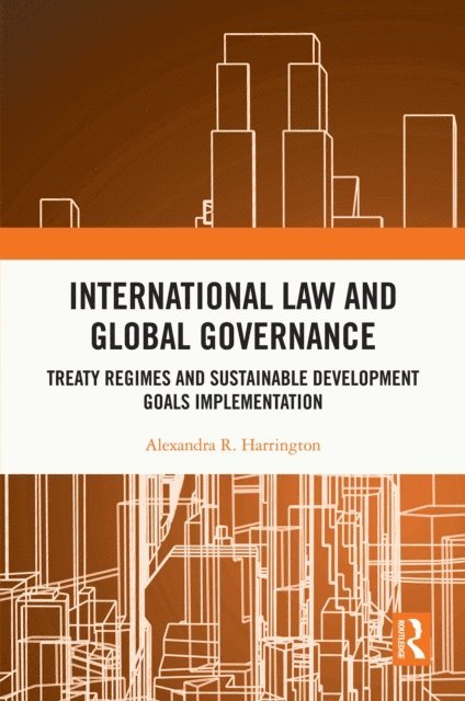 Alexandra R. Harrington - International Law and Global Governance, E-bok