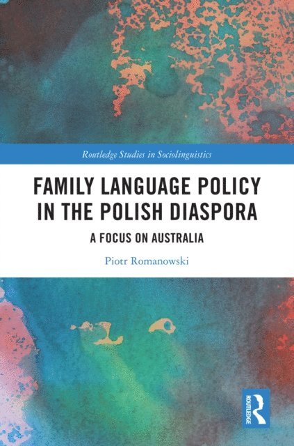 Piotr Romanowski - Family Language Policy in the Polish Diaspora, E-bok