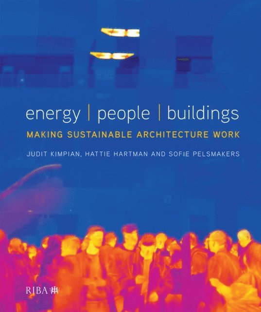 Hattie Hartman, Sofie Pelsmakers, Judit Kimpian - Energy, People, Buildings, E-bok