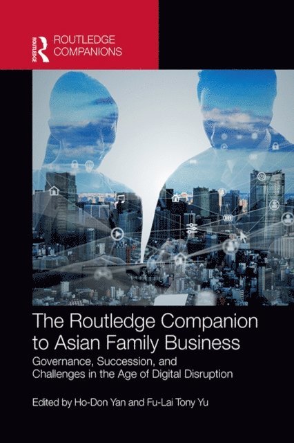 Fu-Lai Tony Yu, Ho-Don Yan - Routledge Companion to Asian Family Business, E-bok