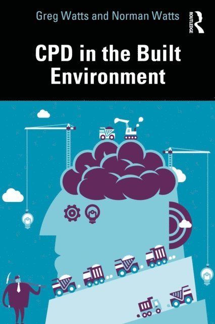 Norman Watts, Greg Watts - CPD in the Built Environment, E-bok