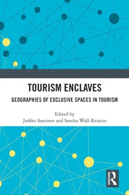 Sandra Wall-Reinius, Jarkko Saarinen - Tourism Enclaves, E-bok