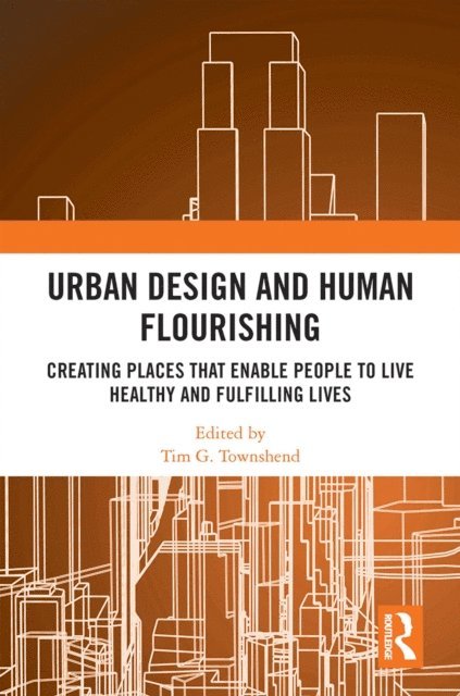 Tim G. Townshend - Urban Design and Human Flourishing, E-bok. Tillgänglighet: Lägg i varukorg