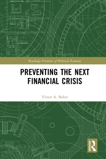 Victor A. Beker - Preventing the Next Financial Crisis, E-bok