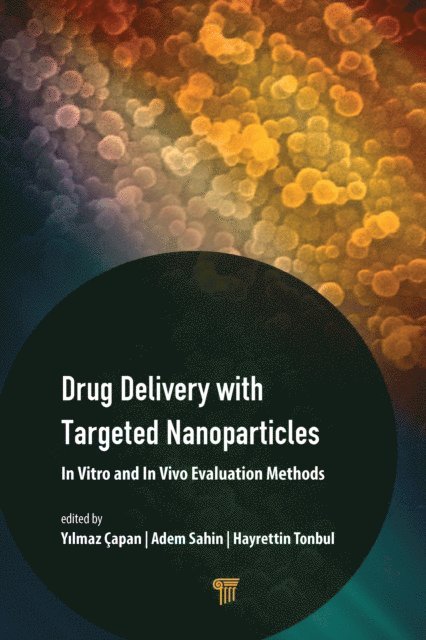 Hayrettin Tonbul, Adem Sahin, Yilmaz Capan - Drug Delivery with Targeted Nanoparticles, E-bok