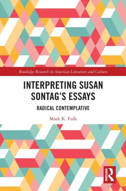 Mark Fulk - Interpreting Susan Sontaga  s Essays, E-bok