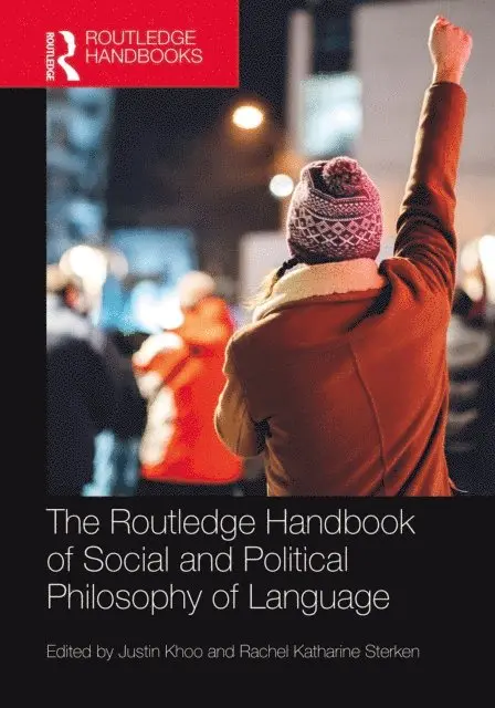 Rachel Katharine Sterken, Justin Khoo - Routledge Handbook of Social and Political Philosophy of Language, E-bok. Tillgänglighet: Lägg i varukorg