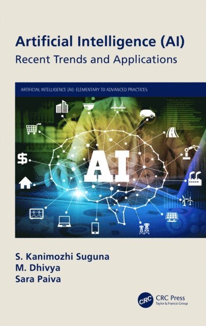 Sara Paiva, M. Dhivya, S. Kanimozhi Suguna - Artificial Intelligence (AI), E-bok