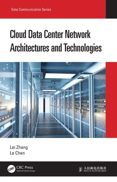 Le Chen, Lei Zhang - Cloud Data Center Network Architectures and Technologies, E-bok