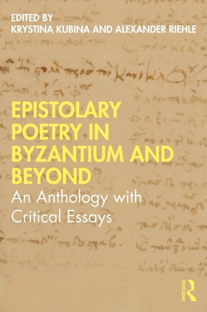 Alexander Riehle, Krystina Kubina - Epistolary Poetry in Byzantium and Beyond, E-bok