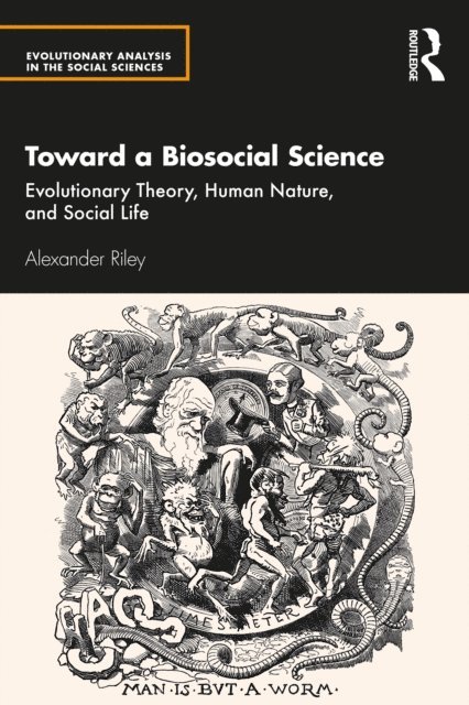 Alexander Riley - Toward a Biosocial Science, E-bok