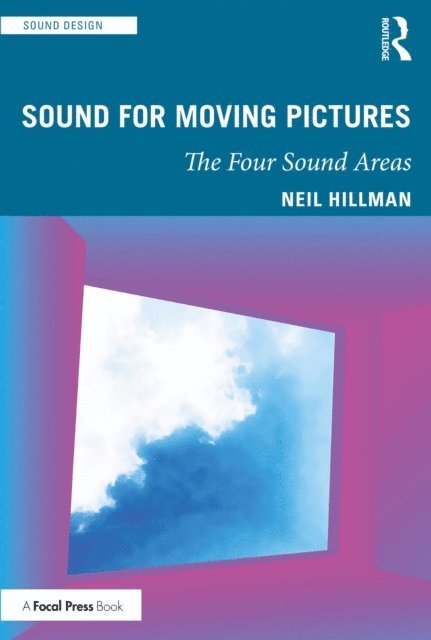 Neil Hillman - Sound for Moving Pictures, E-bok