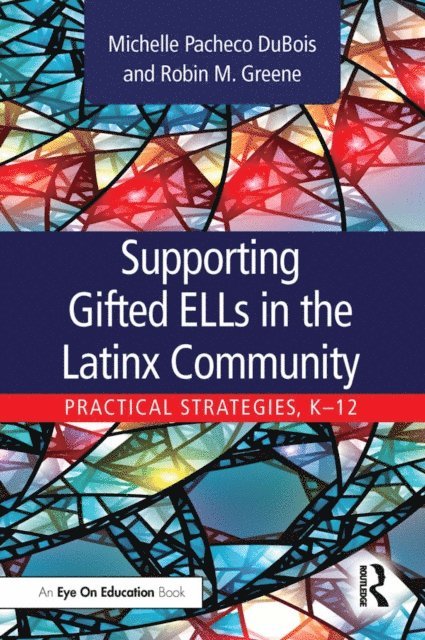 Robin M. Greene, Michelle Pacheco DuBois - Supporting Gifted ELLs in the Latinx Community, E-bok. Tillgänglighet: Lägg i varukorg