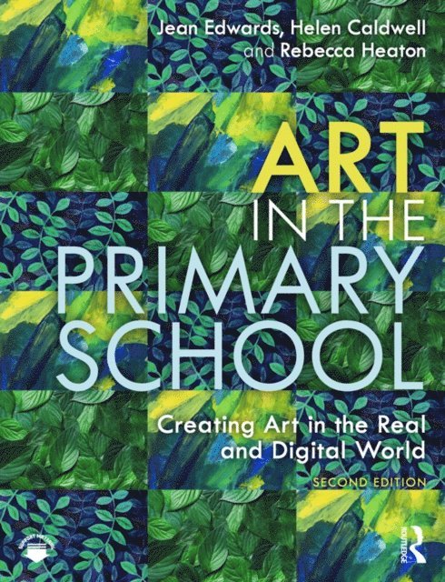 Rebecca Heaton, Helen Caldwell, Jean Edwards - Art in the Primary School, E-bok
