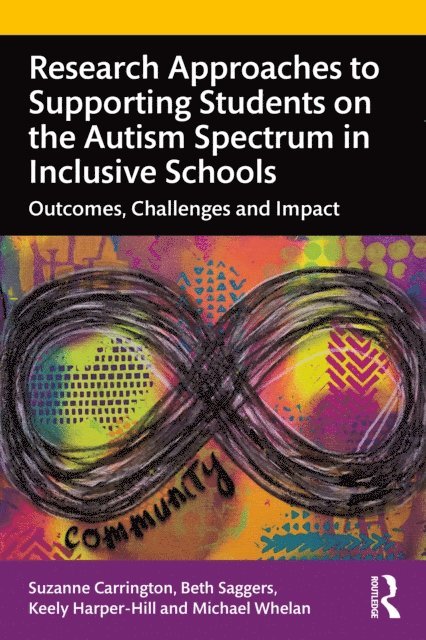 Michael Whelan, Keely Harper-Hill, Beth Saggers, Suzanne Carrington - Research Approaches to Supporting Students on the Autism Spectrum in Inclusive Schools, E-bok