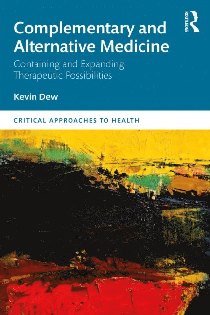 Kevin Dew - Complementary and Alternative Medicine, E-bok