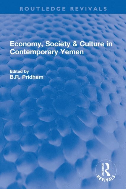 B.R. Pridham - Economy, Society & Culture in Contemporary Yemen, E-bok