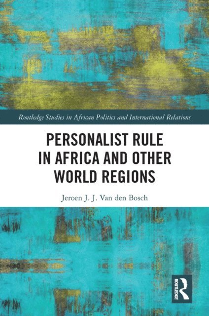 Jeroen J.J. Van den Bosch - Personalist Rule in Africa and Other World Regions, E-bok