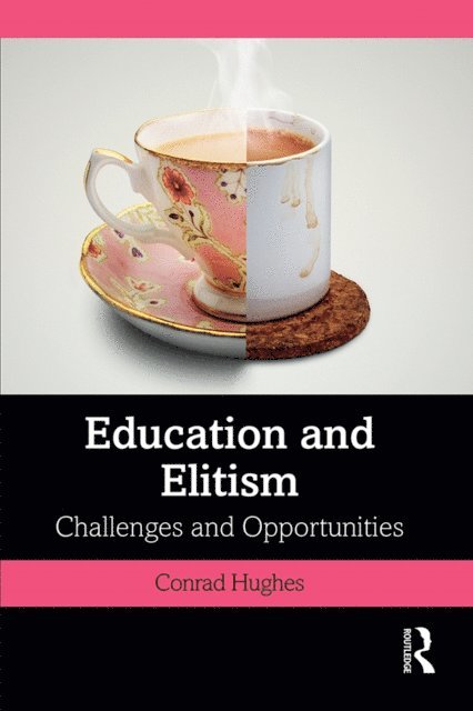 Conrad Hughes - Education and Elitism, E-bok