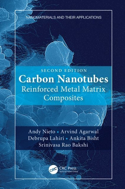 Srinivasa Rao Bakshi, Ankita Bisht, Debrupa Lahiri, Arvind Agarwal, Andy Nieto - Carbon Nanotubes, E-bok