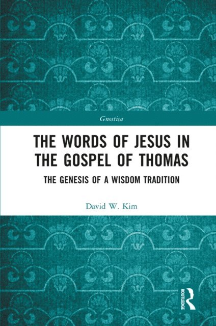David W. Kim - Words of Jesus in the Gospel of Thomas, E-bok
