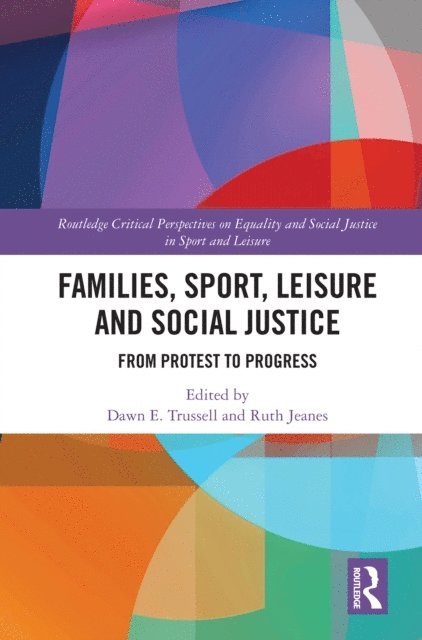 Ruth Jeanes, Dawn E. Trussell - Families, Sport, Leisure and Social Justice, E-bok