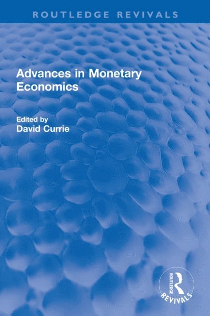 David Currie - Advances in Monetary Economics, E-bok