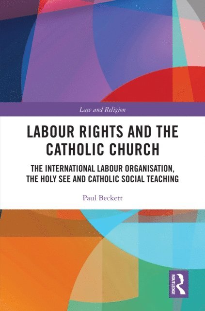 Paul Beckett - Labour Rights and the Catholic Church, E-bok