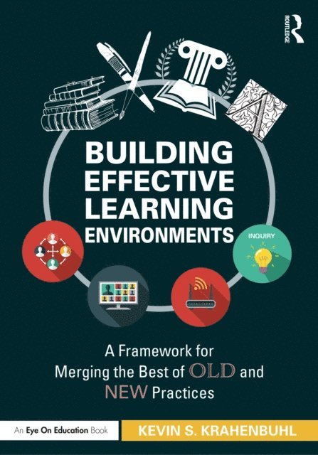 Kevin S. Krahenbuhl - Building Effective Learning Environments, E-bok
