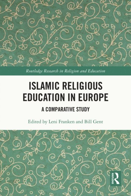 Bill Gent, Leni Franken - Islamic Religious Education in Europe, E-bok