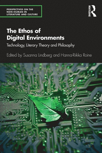 Hanna-Riikka Roine, Susanna Lindberg - Ethos of Digital Environments, E-bok