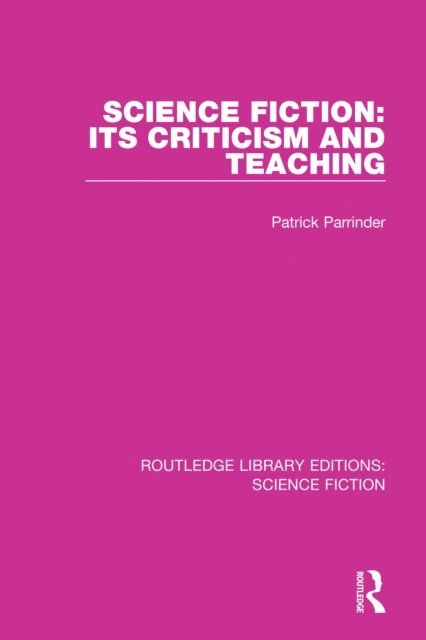 Patrick Parrinder - Science Fiction: Its Criticism and Teaching, E-bok