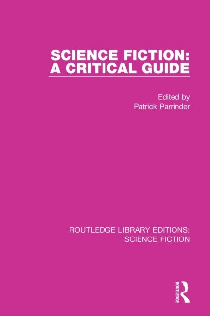 Patrick Parrinder - Science Fiction: A Critical Guide, E-bok