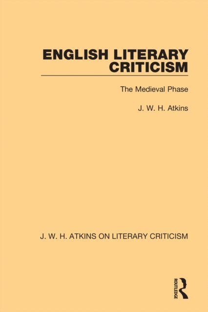 J. W. H. Atkins - English Literary Criticism, E-bok