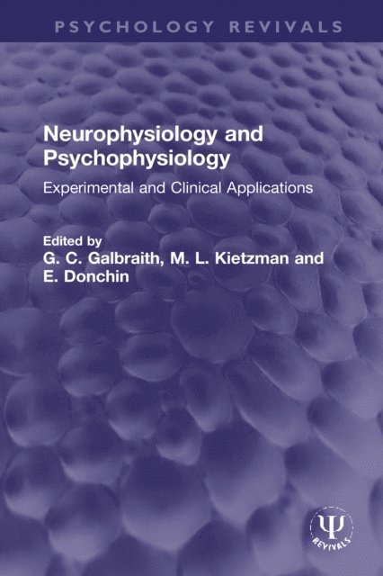 E. Donchin, M. L. Kietzman, G. C. Galbraith - Neurophysiology and Psychophysiology, E-bok. Tillgänglighet: Lägg i varukorg