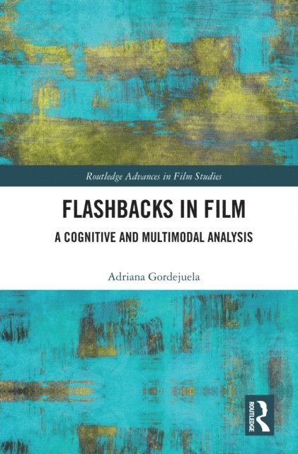 Adriana Gordejuela - Flashbacks in Film, E-bok