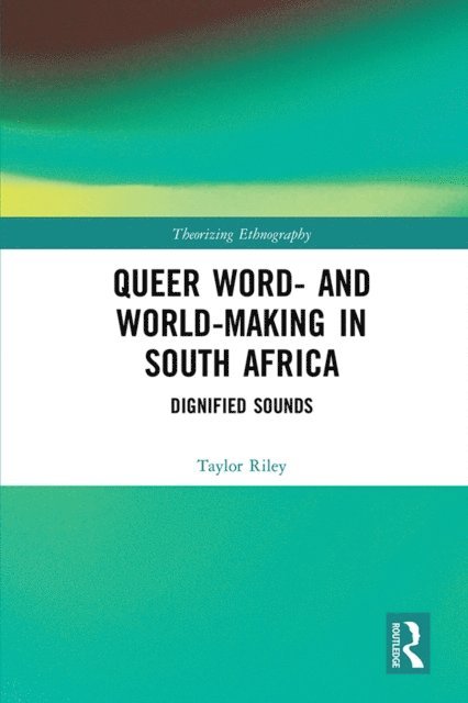 Taylor Riley - Queer Word- and World-Making in South Africa, E-bok
