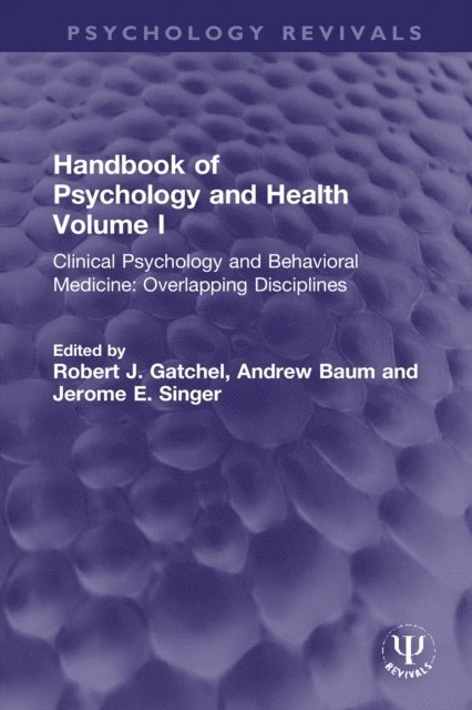 Jerome E. Singer, Andrew Baum, Robert J. Gatchel - Handbook of Psychology and Health, Volume I, E-bok