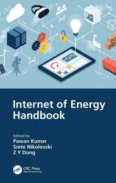 Z Y Dong, Srete Nikolovski, Pawan Kumar - Internet of Energy Handbook, E-bok
