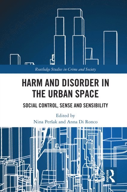 Anna Di Ronco, Nina Persak - Harm and Disorder in the Urban Space, E-bok
