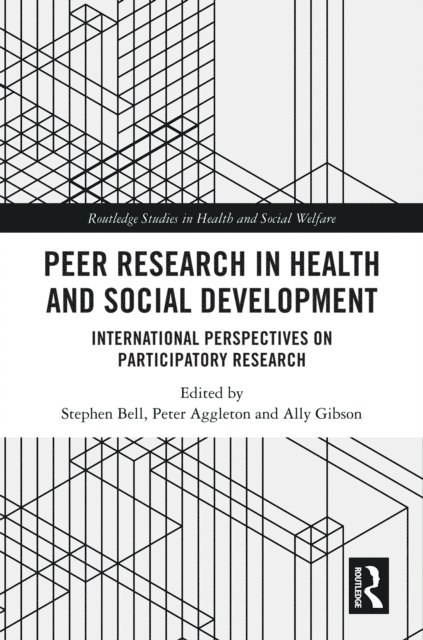 Ally Gibson, Peter Aggleton, Stephen Bell - Peer Research in Health and Social Development, E-bok