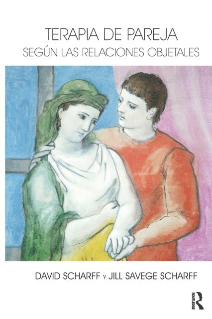Jill Savege Scharff, David E. Scharff - Terapia de Pareja Según las Relaciones Objetales, E-bok
