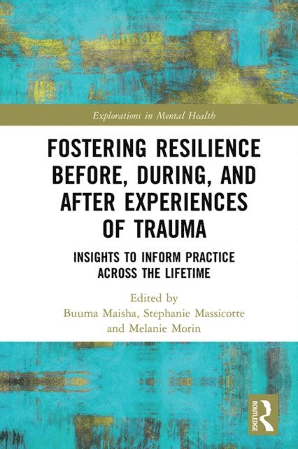 Melanie Morin, Stephanie Massicotte, Buuma Maisha - Fostering Resilience Before, During, and After Experiences of Trauma, E-bok
