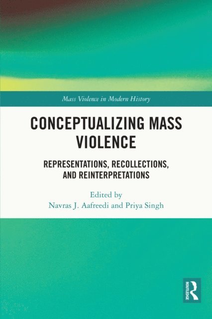 Priya Singh, Navras J. Aafreedi - Conceptualizing Mass Violence, E-bok