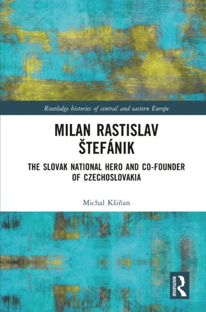 Michal Ksinan - Milan Rastislav Stefanik, E-bok