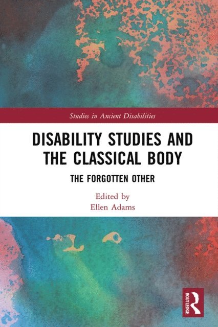 Ellen Adams - Disability Studies and the Classical Body, E-bok