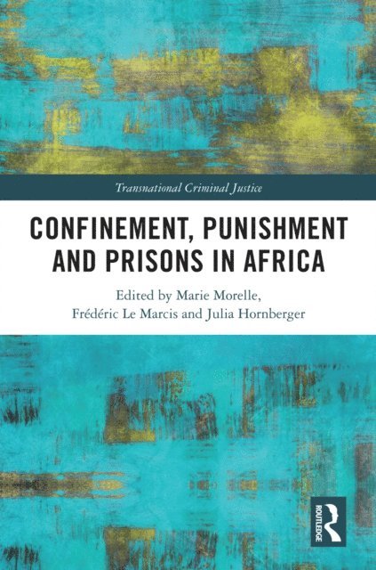 Julia Hornberger, Frederic Le Marcis, Marie Morelle - Confinement, Punishment and Prisons in Africa, E-bok