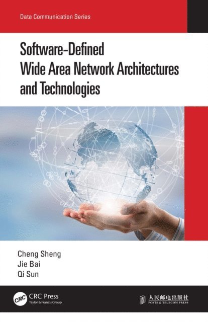 Qi Sun, Jie Bai, Cheng Sheng - Software-Defined Wide Area Network Architectures and Technologies, E-bok